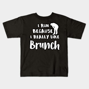 I Run Because I Really Like Brunch Kids T-Shirt